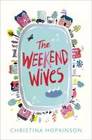 Book Cover for The Weekend Wives by Christina Hopkinson