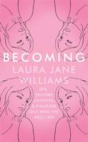 Book Cover for Becoming Sex, Second Chances, and Figuring Out Who the Hell I am by Laura Jane Williams