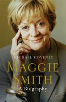 Book Cover for Maggie Smith A Biography by Michael Coveney