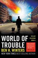 World of Trouble The Last Policeman Book III