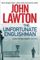 Book Cover for The Unfortunate Englishman by John Lawton