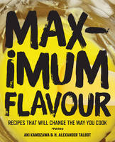 Maximum Flavour Recipes That Will Change the Way You Cook