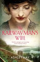 Book Cover for The Railwayman's Wife by Ashley Hay