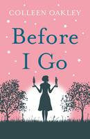 Book Cover for Before I Go by Colleen Oakley