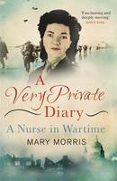Book Cover for A Very Private Diary A Nurse in Wartime by Mary Morris