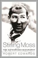 Book Cover for Stirling Moss The Authorised Biography by Robert Edwards