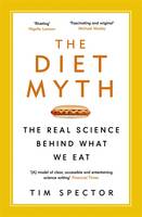 The Diet Myth The Real Science Behind What We Eat