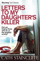 Book Cover for Letters To My Daughter's Killer by Cath Staincliffe