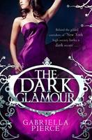 Book Cover for The Dark Glamour by Gabriella Pierce