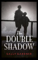 Book Cover for The Double Shadow by Sally Gardner