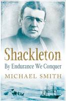 Book Cover for Shackleton By Endurance We Conquer by Michael Smith