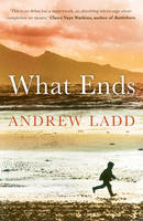 Book Cover for What Ends by Andrew Ladd