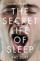 Book Cover for The Secret Life of Sleep by Kat Duff