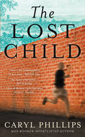 Book Cover for The Lost Child by Caryl Phillips