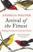 Book Cover for Arrival of the Fittest Solving Evolution's Greatest Puzzle by Andreas Wagner