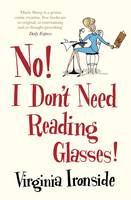 Book Cover for No! I Don't Need Reading Glasses by Virginia Ironside