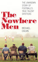 Book Cover for The Nowhere Men by Michael Calvin