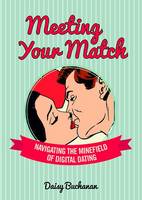 Meeting Your Match Navigating the Minefield of Online Dating