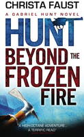 Book Cover for Gabriel Hunt Hunt Beyond the Frozen Fire by Christa Faust