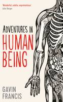 Book Cover for Adventures in Human Being by Gavin Francis