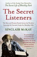 Book Cover for The Secret Listeners How the Y Service Intercepted the German Codes for Bletchley Park by Sinclair McKay