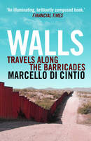 Book Cover for Walls Travels Along the Barricades by Marcello Di Cintio