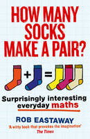 Book Cover for How Many Socks Make a Pair? Surprisingly Interesting Everyday Maths by Rob Eastaway