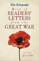 Book Cover for The Telegraph Book of Readers' Letters from the Great War by Gavin Fuller