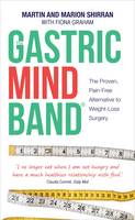 Book Cover for The Gastric Mind Band(r) The Proven, Pain-Free Alternative to Weight-Loss Surgery by Martin Shirran, Marion Shirran, Fiona Graham