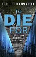 Book Cover for To Die For by Phillip Hunter