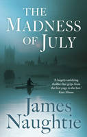 Book Cover for The Madness of July by James Naughtie