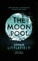 Book Cover for The Moon Pool by Sophie Littlefield