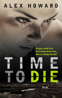 Book Cover for Time to Die by Alex Howard