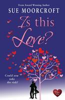 Book Cover for Is This Love? by Sue Moorcroft