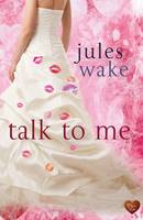 Book Cover for Talk to Me by Jules Wake