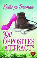 Book Cover for Do Opposites Attract? by Kathryn Freeman