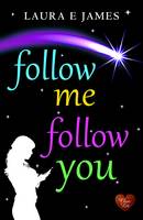 Book Cover for Follow Me Follow You by Laura E. James