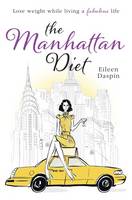 Book Cover for The Manhattan Diet The Chic Women's Secrets to a Slim and Delicious Life by Eileen Daspin