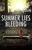 Book Cover for Summer Lies Bleeding by Nuala Casey