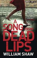 Book Cover for A Song from Dead Lips by William Shaw