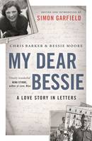 Book Cover for My Dear Bessie A Love Story in Letters by Chris Barker, Bessie Moore, Simon Garfield