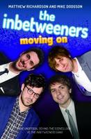 Book Cover for The Inbetweeners Moving on by Matthew Richardson, Mike Dodgson