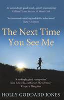 Book Cover for The Next Time You See Me by Holly Goddard Jones