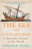 Book Cover for The Sea and Civilization A Maritime History of the World by Lincoln P. Paine