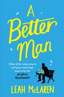 Book Cover for A Better Man by Leah McLaren