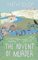 Book Cover for The Advent of Murder A Faith Morgan Mystery by Martha Ockley
