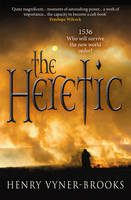Book Cover for The Heretic 1536: Who Will Survive the New World Order? by Henry Vyner-Brooks