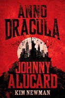 Book Cover for Anno Dracula Johnny Alucard by Kim Newman