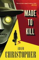 Book Cover for Made to Kill by Adam Christopher