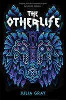 Book Cover for The Otherlife by Julia Gray